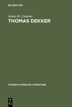Hardcover Thomas Dekker: An Analysis of Dramatic Structure Book