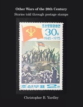 Paperback Other Wars of the 20Th Century: Stories Told Through Postage Stamps Book