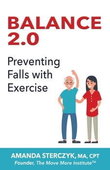Paperback Balance 2.0, Preventing Falls with Exercise: (A seniors' home-based exercise plan to prevent falls, maintain independence, and stay in your own home l Book