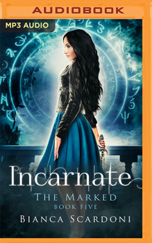 Incarnate - Book #5 of the Marked