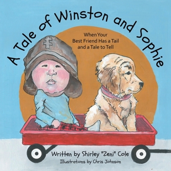 Paperback A Tale of Winston and Sophie: When Your Best Friend Has a Tail and a Tale to Tell Book