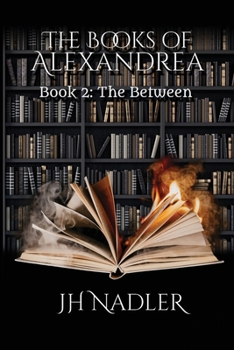 Paperback The Between: The Books of Alexandrea Book