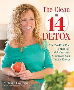 Paperback The Clean in 14 Detox: The 2-Week Plan to Melt Fat, Kick Cravings, and Increase Your Natural Energy Book