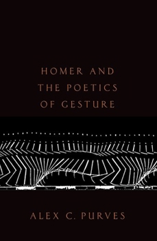 Paperback Homer and the Poetics of Gesture Book
