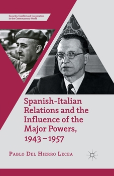 Paperback Spanish-Italian Relations and the Influence of the Major Powers, 1943-1957 Book