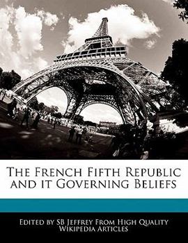 Paperback The French Fifth Republic and It Governing Beliefs Book