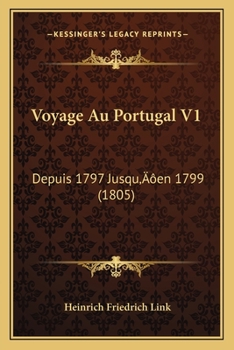 Paperback Voyage Au Portugal V1: Depuis 1797 Jusqu'en 1799 (1805) [French] Book