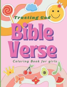 Paperback Bible Verse Coloring Book for Girls: Trusting God: Strengthen your confidence in God while having fun coloring! Book