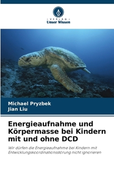 Paperback Energieaufnahme und Körpermasse bei Kindern mit und ohne DCD [German] Book