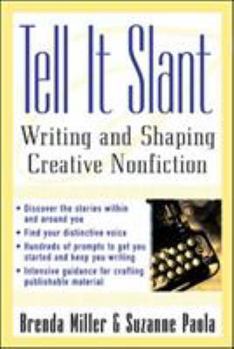 Paperback Tell It Slant: Writing and Shaping Creative Nonfiction Book