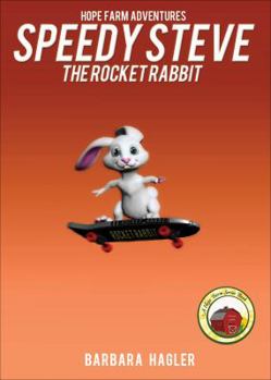 Paperback Speedy Steve the Rocket Rabbit (Hope Farm Adventures) Book