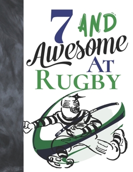 7 And Awesome At Rugby: Game College Ruled Composition Writing School Notebook To Take Teachers Notes - Gift For Rugby Players