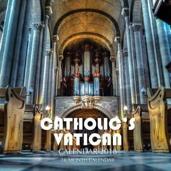 Catholic's Vatican Calendar 2018: 16 Month Calendar