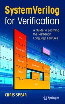 Hardcover Systemverilog for Verification: A Guide to Learning the Testbench Language Features Book