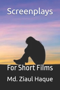 Screenplays: For Short Films