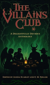 Hardcover The Villains Club: A Delightfully Devious Anthology Book