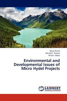 Paperback Environmental and Developmental Issues of Micro Hydel Projects Book