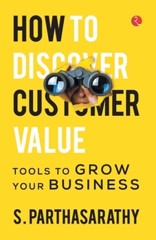 Paperback How to Discover Customer Value Book