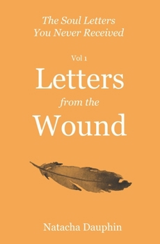 Paperback The Soul Letters Vol 1. Letters from the Wound Book