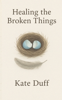 Paperback Healing the Broken Things Book