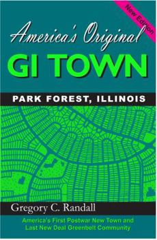 America's Original GI Town: Park Forest, Illinois (Creating the North American Landscape) - Book  of the Creating the North American Landscape