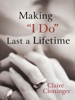Hardcover Making "I Do" Last a Lifetime Book