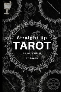 Paperback Straight Up Tarot: No Curves Needed Book