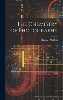 Hardcover The Chemistry of Photography Book