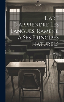 Hardcover L'art D'apprendre Les Langues, Ramené À Ses Principes Naturels [French] Book