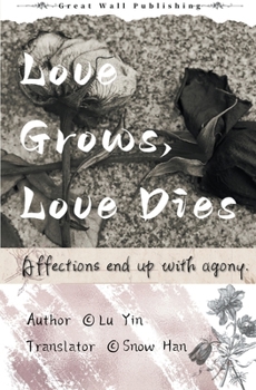 Paperback Love Grows, Love Dies Book