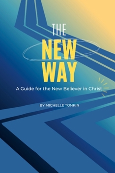 Paperback The New Way: A Guide for the New Believer in Christ Book