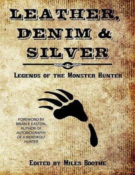 Leather, Denim & Silver: Legends of the Monster Hunter