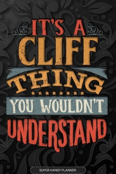 Paperback It's A Cliff Thing You Wouldn't Understand: Cliff Name Planner With Notebook Journal Calendar Personal Goals Password Manager & Much More, Perfect Gif Book