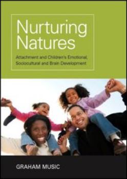 Paperback Nurturing Natures: Attachment and Children's Emotional, Sociocultural and Brain Development Book