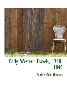 Early Western Travels, 1748-1846