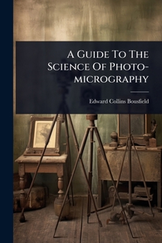Paperback A Guide To The Science Of Photo-micrography Book