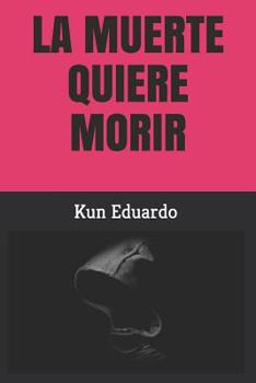 Paperback La Muerte Quiere "morir" [Spanish] Book