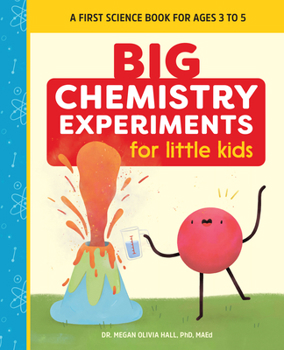 Paperback Big Chemistry Experiments for Little Kids: A First Science Book for Kids Book