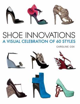 Paperback Shoe Innovations: A Visual Celebration of 60 Styles Book