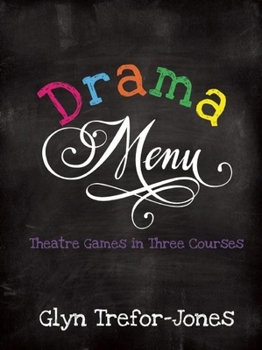 Spiral-bound Drama Menu: Theatre Games in Three Courses Book