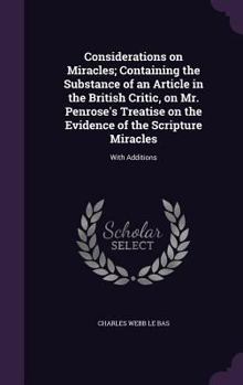 Hardcover Considerations on Miracles; Containing the Substance of an Article in the British Critic, on Mr. Penrose's Treatise on the Evidence of the Scripture M Book