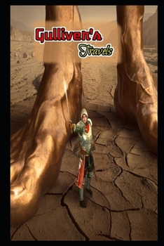 Paperback Gulliver's Travels into several remote nations of the world By Jonathan Swift "Fully Illustrated & Annotated Version" Book
