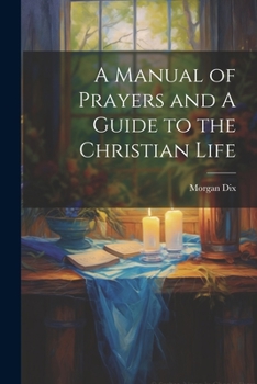 Paperback A Manual of Prayers and A Guide to the Christian Life Book