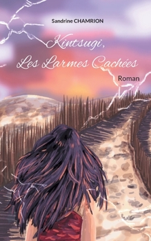 Paperback Kintsugi, Les Larmes Cachées: Roman [French] Book