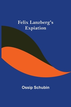 Paperback Felix Lanzberg's Expiation Book