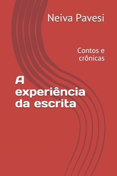 Paperback A experiência da escrita: Contos e crônicas [Portuguese] Book