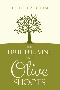 Paperback The Fruitful Vine and Olive Shoots Book