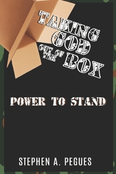 Paperback Taking God Out of the Box: Power to Stand Book