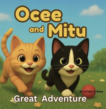 Paperback Ocee and Mitu Great Adventure: "A Whisker-Twitching Journey Around the World with Two Curious Cats" Book