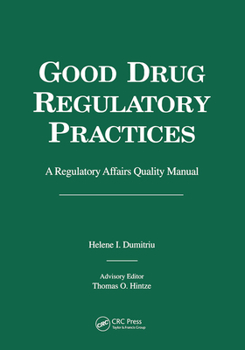 Paperback Good Drug Regulatory Practices: A Regulatory Affairs Quality Manual Book